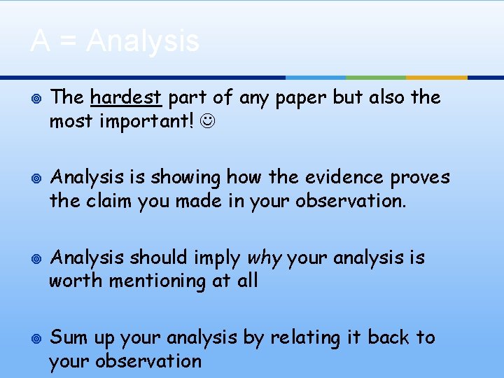 A = Analysis ¥ ¥ The hardest part of any paper but also the