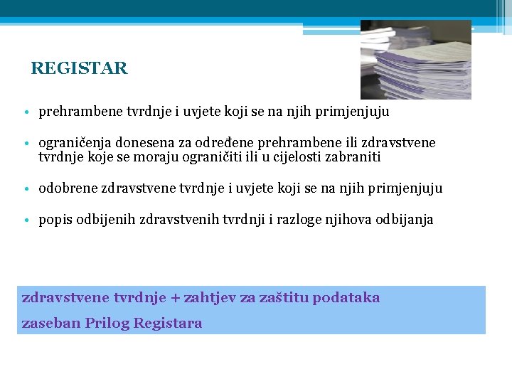 REGISTAR • prehrambene tvrdnje i uvjete koji se na njih primjenjuju • ograničenja donesena