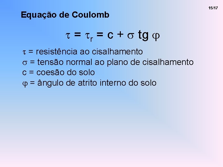 Equação de Coulomb t = tr = c + s tg j t =