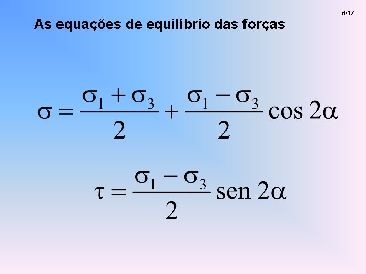 As equações de equilíbrio das forças 6/17 