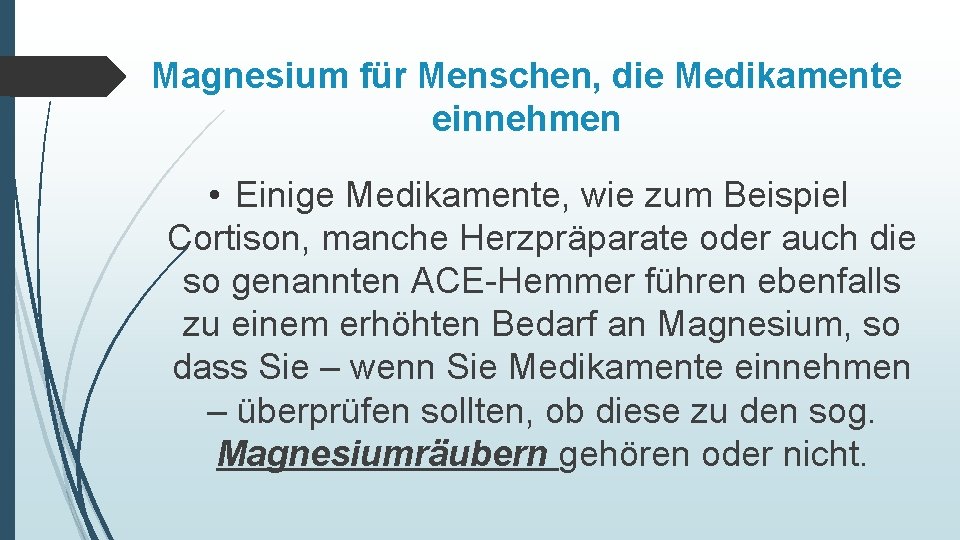 Magnesium für Menschen, die Medikamente einnehmen • Einige Medikamente, wie zum Beispiel Cortison, manche