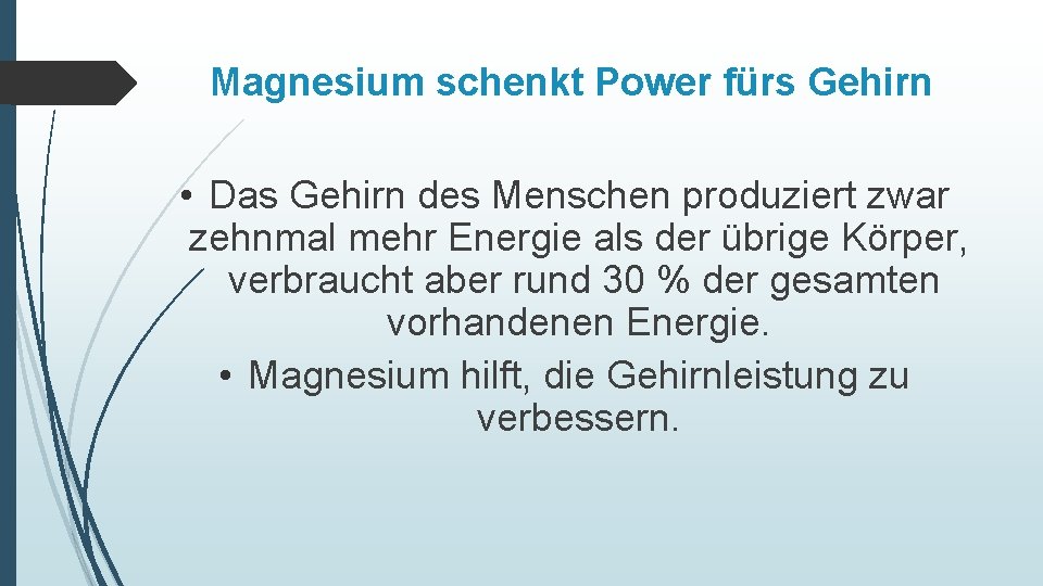 Magnesium schenkt Power fürs Gehirn • Das Gehirn des Menschen produziert zwar zehnmal mehr
