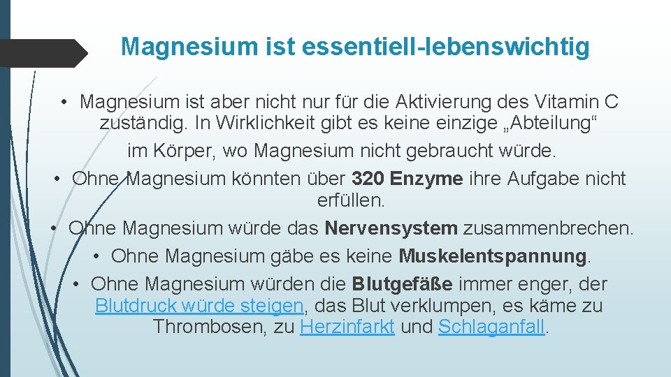 Magnesium ist essentiell-lebenswichtig • Magnesium ist aber nicht nur für die Aktivierung des Vitamin