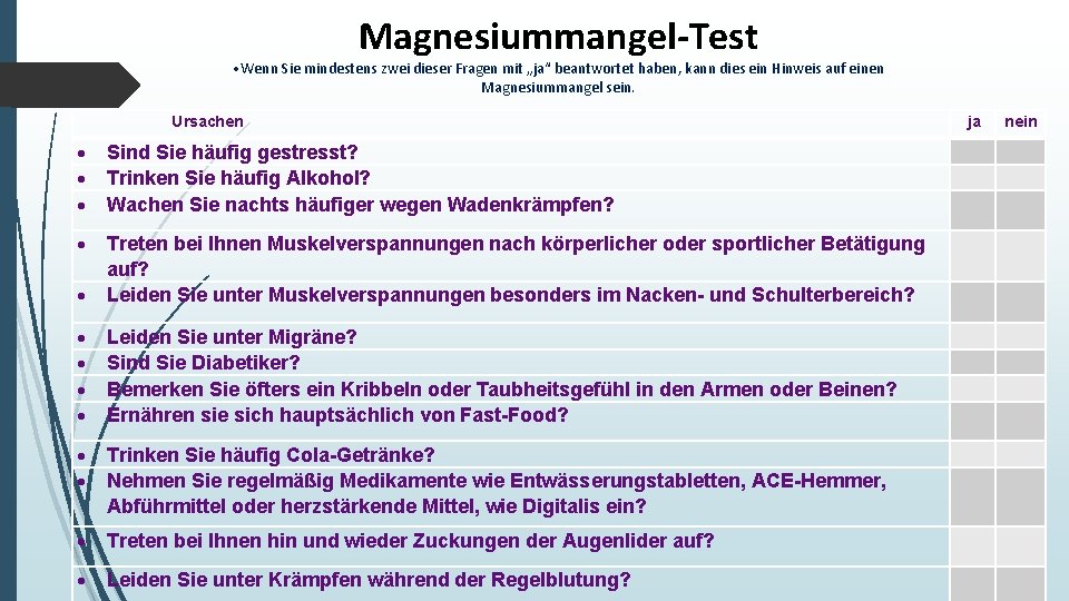 Magnesiummangel-Test • Wenn Sie mindestens zwei dieser Fragen mit „ja“ beantwortet haben, kann dies