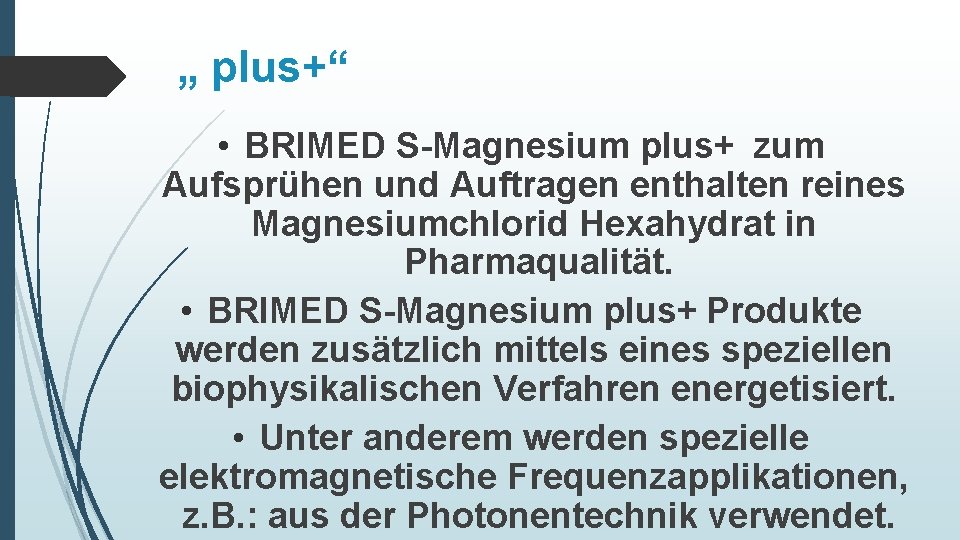 „ plus+“ • BRIMED S-Magnesium plus+ zum Aufsprühen und Auftragen enthalten reines Magnesiumchlorid Hexahydrat