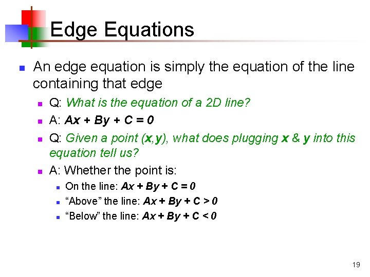Edge Equations n An edge equation is simply the equation of the line containing