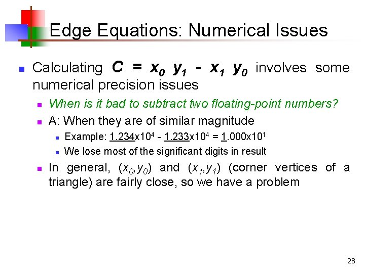 Edge Equations: Numerical Issues n Calculating C = x 0 y 1 - x
