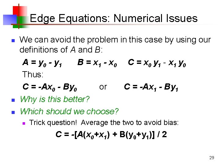 Edge Equations: Numerical Issues n n n We can avoid the problem in this