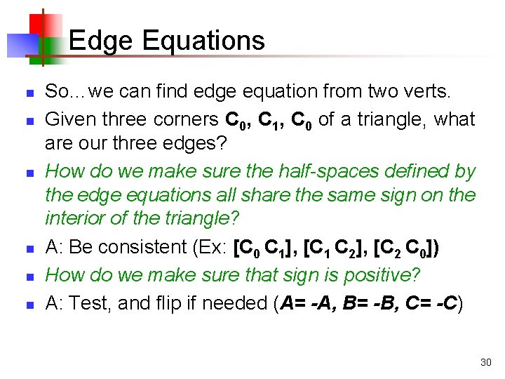 Edge Equations n n n So…we can find edge equation from two verts. Given