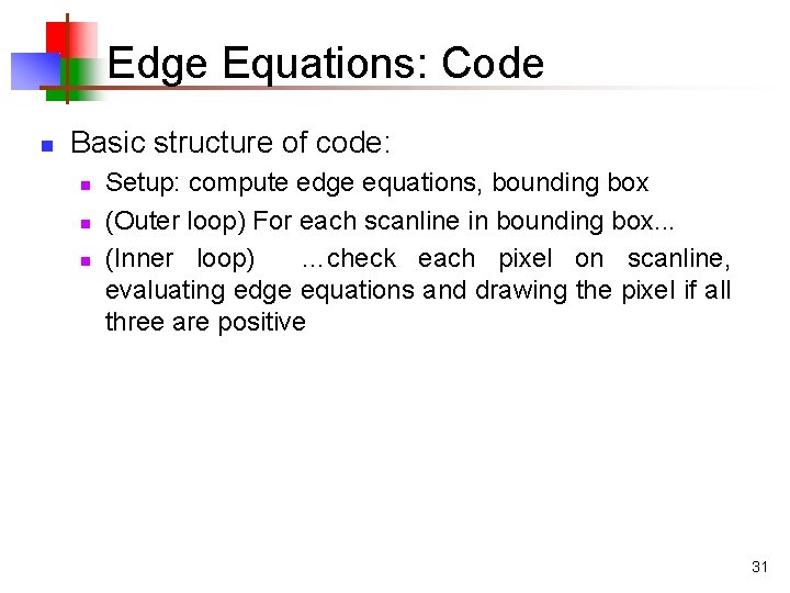 Edge Equations: Code n Basic structure of code: n n n Setup: compute edge