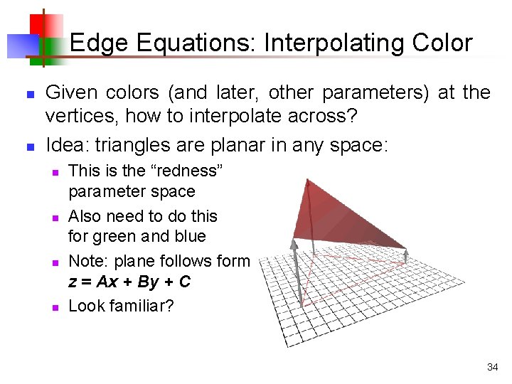 Edge Equations: Interpolating Color n n Given colors (and later, other parameters) at the