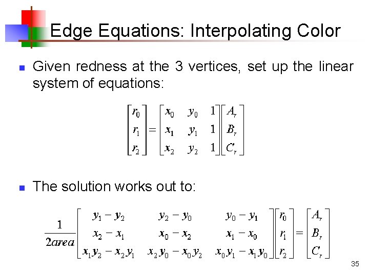 Edge Equations: Interpolating Color n n Given redness at the 3 vertices, set up