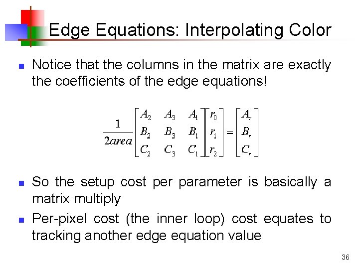 Edge Equations: Interpolating Color n n n Notice that the columns in the matrix