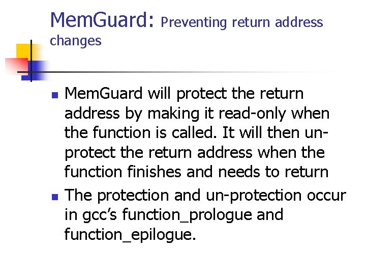 Mem. Guard: Preventing return address changes n n Mem. Guard will protect the return