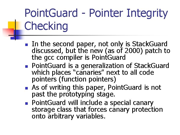 Point. Guard - Pointer Integrity Checking n n In the second paper, not only