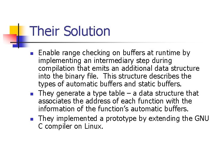 Their Solution n Enable range checking on buffers at runtime by implementing an intermediary