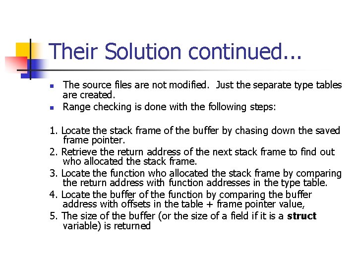 Their Solution continued. . . n n The source files are not modified. Just