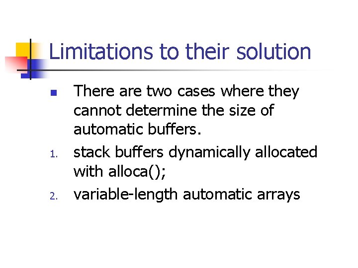 Limitations to their solution n 1. 2. There are two cases where they cannot