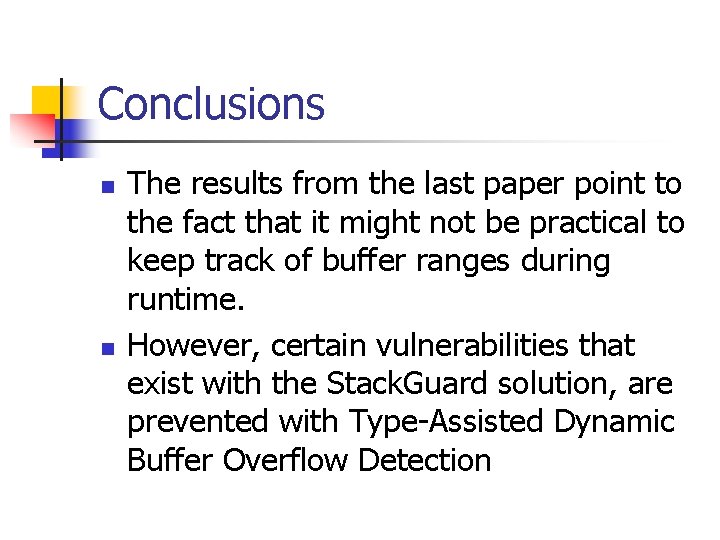 Conclusions n n The results from the last paper point to the fact that