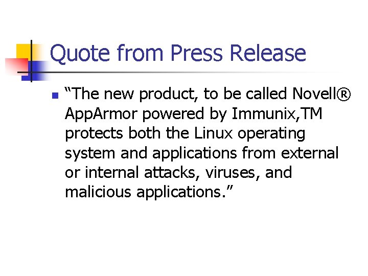 Quote from Press Release n “The new product, to be called Novell® App. Armor