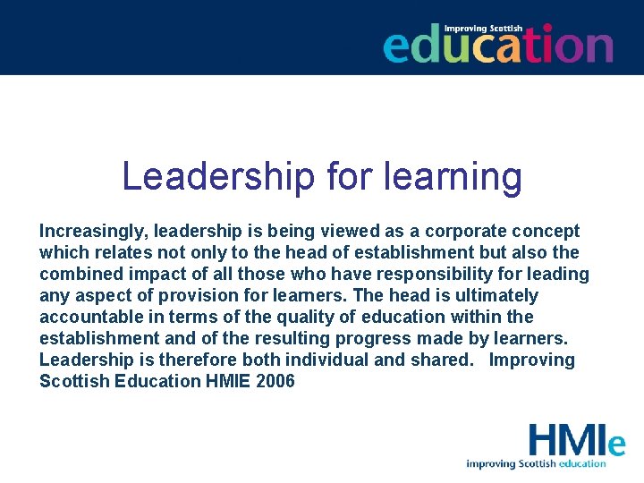 Leadership for learning Increasingly, leadership is being viewed as a corporate concept which relates