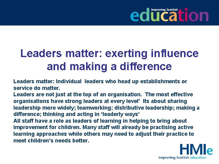 Leaders matter: exerting influence and making a difference Leaders matter: Individual leaders who head