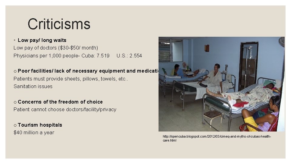 Criticisms ◦ Low pay/ long waits Low pay of doctors ($30 -$50/ month) Physicians