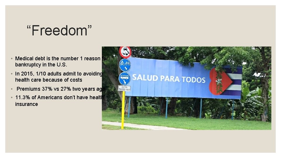 “Freedom” ◦ Medical debt is the number 1 reason for bankruptcy in the U.