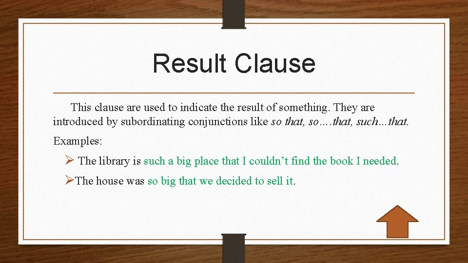 Result Clause This clause are used to indicate the result of something. They are