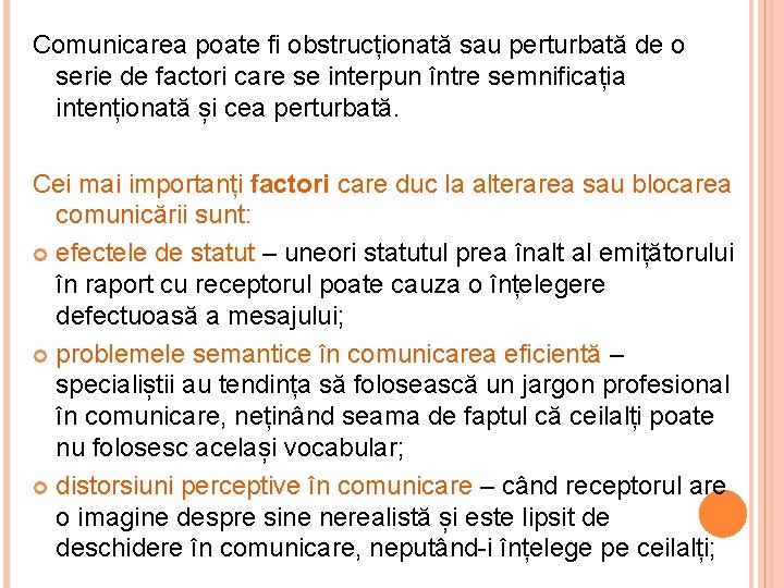 Comunicarea poate fi obstrucționată sau perturbată de o serie de factori care se interpun