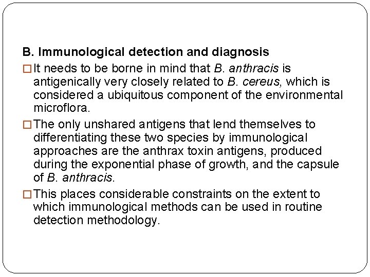 B. Immunological detection and diagnosis � It needs to be borne in mind that