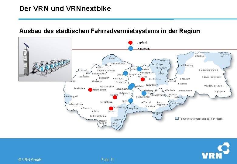 Der VRN und VRNnextbike Ausbau des städtischen Fahrradvermietsystems in der Region geplant In Betrieb