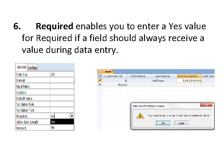 6. Required enables you to enter a Yes value for Required if a field