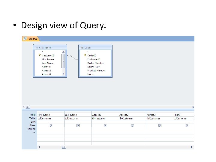  • Design view of Query. 