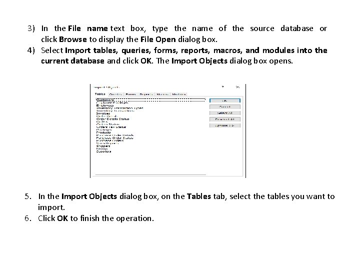 3) In the File name text box, type the name of the source database