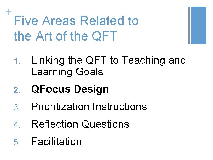 + Five Areas Related to the Art of the QFT 1. Linking the QFT