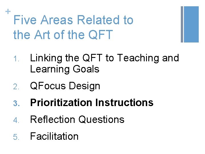 + Five Areas Related to the Art of the QFT 1. Linking the QFT