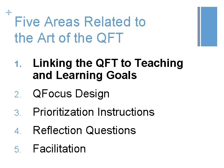 + Five Areas Related to the Art of the QFT 1. Linking the QFT