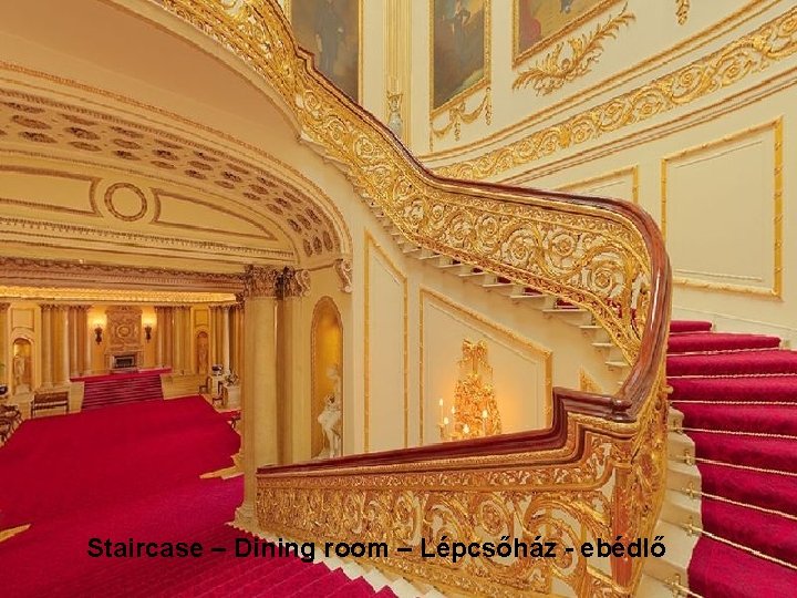 Staircase – Dining room – Lépcsőház - ebédlő 