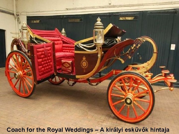 Coach for the Royal Weddings – A királyi esküvők hintaja 