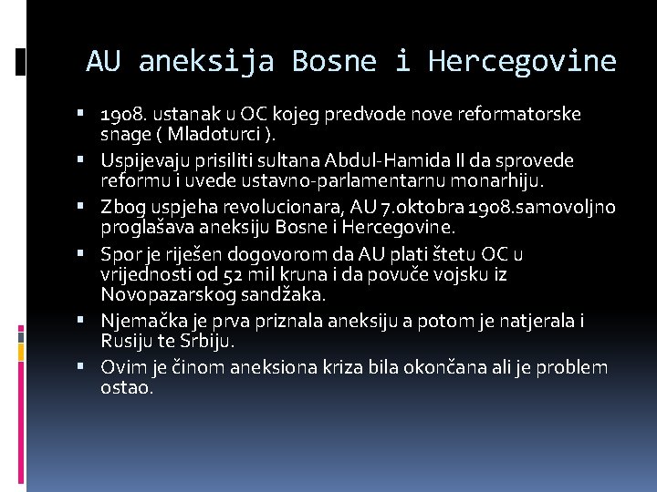AU aneksija Bosne i Hercegovine 1908. ustanak u OC kojeg predvode nove reformatorske snage