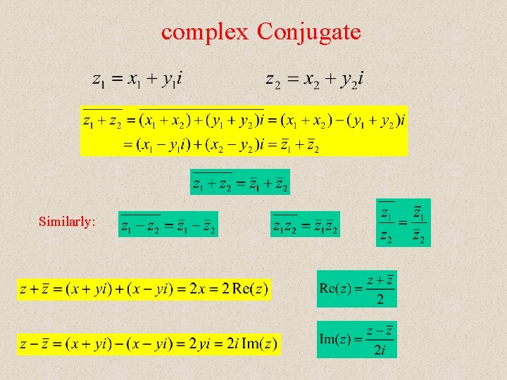 complex Conjugate Similarly: 