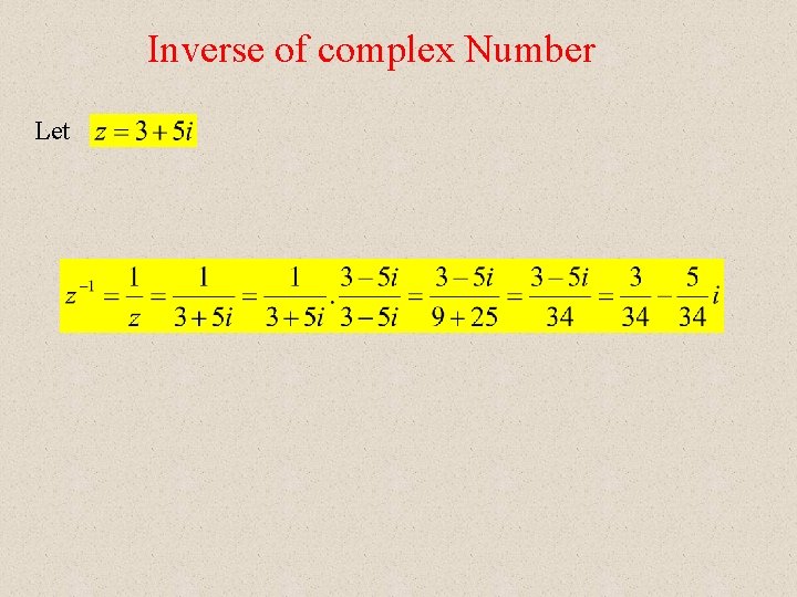 Inverse of complex Number Let 