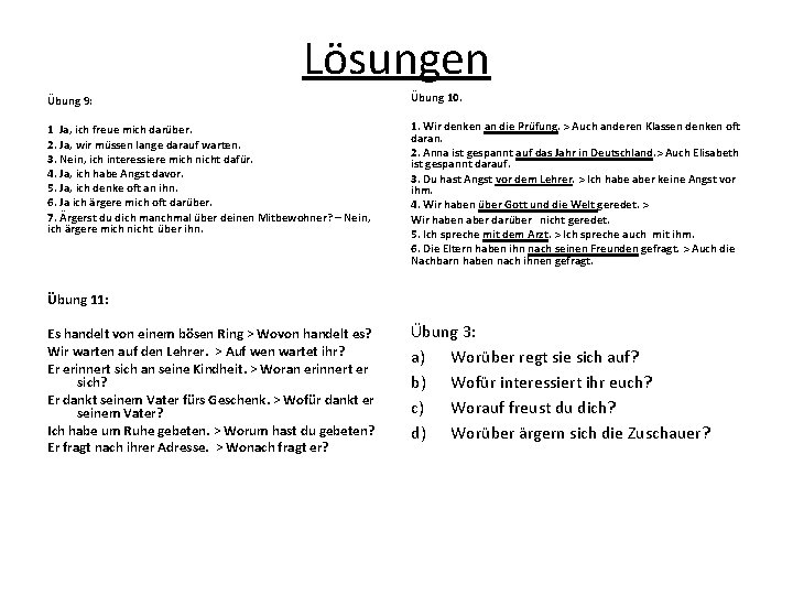 Lösungen Übung 9: 1 Ja, ich freue mich darüber. 2. Ja, wir müssen lange
