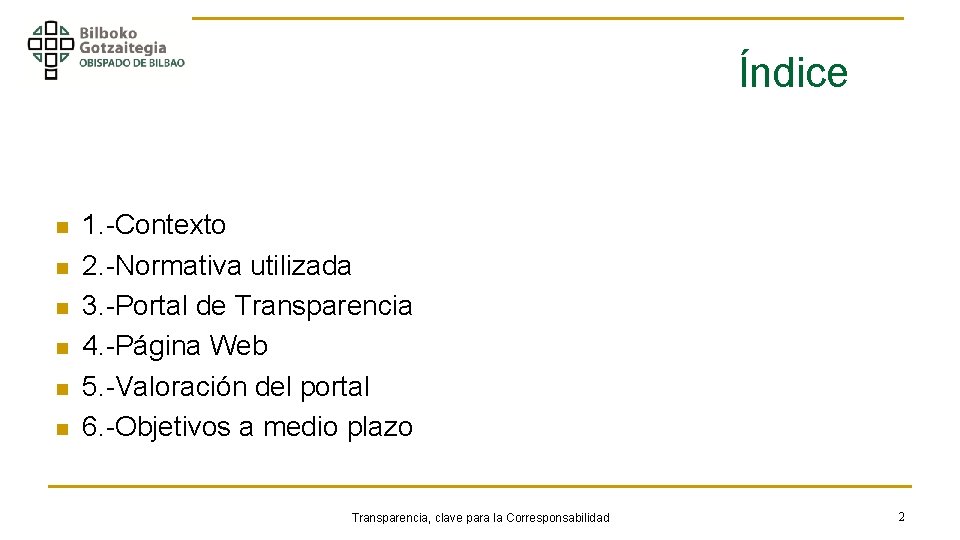 Índice n n n 1. -Contexto 2. -Normativa utilizada 3. -Portal de Transparencia 4.