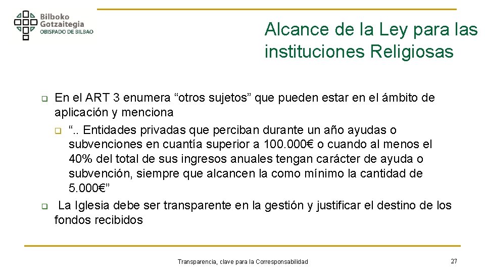 Alcance de la Ley para las instituciones Religiosas q q En el ART 3