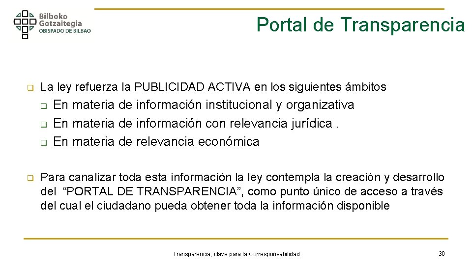 Portal de Transparencia q La ley refuerza la PUBLICIDAD ACTIVA en los siguientes ámbitos