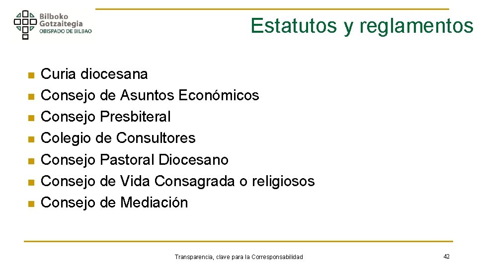 Estatutos y reglamentos n n n n Curia diocesana Consejo de Asuntos Económicos Consejo