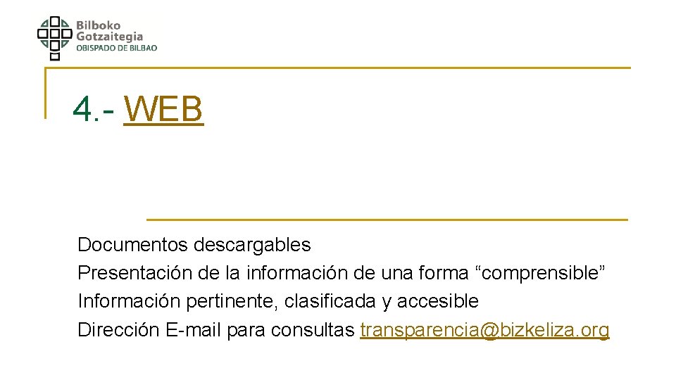 4. - WEB Documentos descargables Presentación de la información de una forma “comprensible” Información