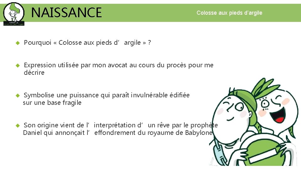 NAISSANCE Colosse aux pieds d’argile Pourquoi « Colosse aux pieds d’argile » ? Expression